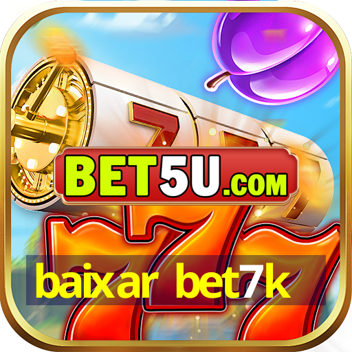 baixar bet7k