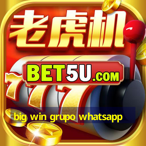 big win grupo whatsapp