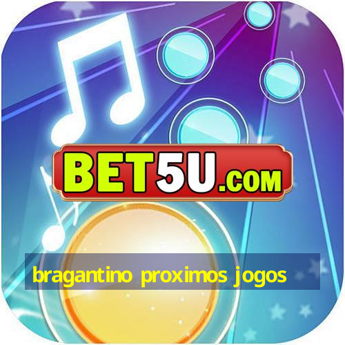 bragantino proximos jogos