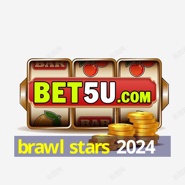 brawl stars 2024