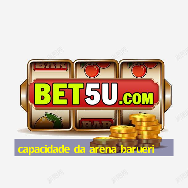 capacidade da arena barueri